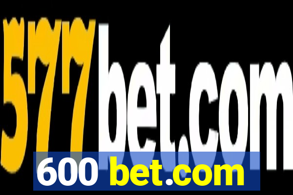 600 bet.com